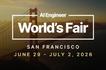 Why AI Engineer World’s Fair 2026 Is a Must-Attend AI Event for AI Builders and Engineers