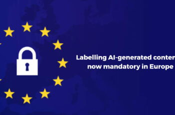 AI-Generated Content Must Be Labeled Under New EU Regulations (No More Hidden AI Content)